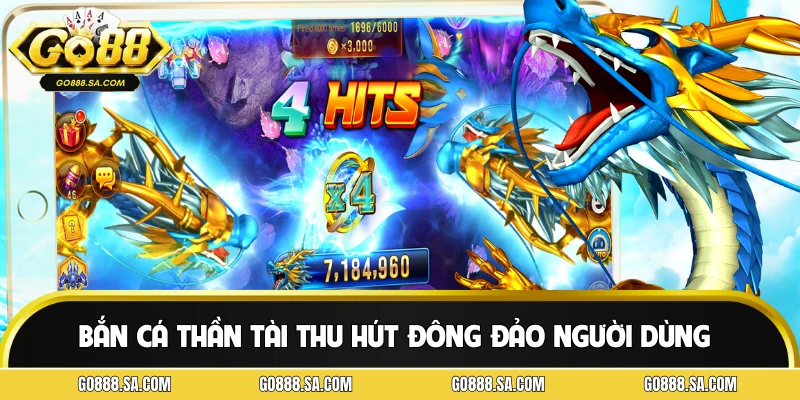 Bắn cá thần tài - sảnh chơi thu hút đông đảo người dùng