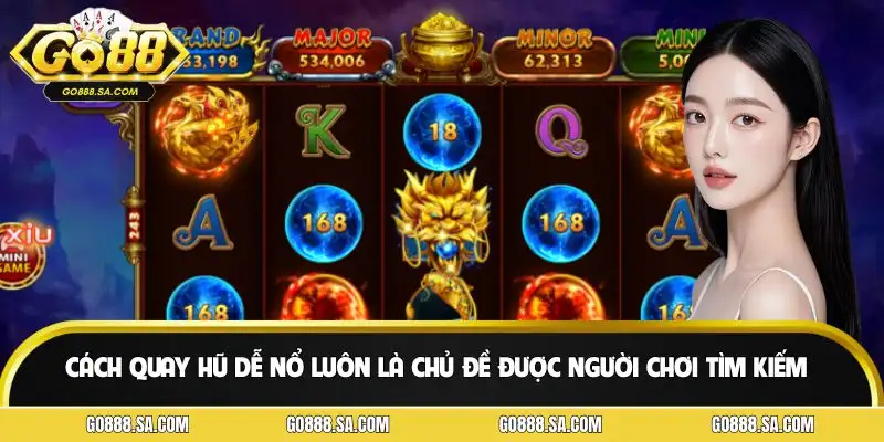 Mức độ quan tâm lớn của người chơi đối với cách quay hũ dễ nổ