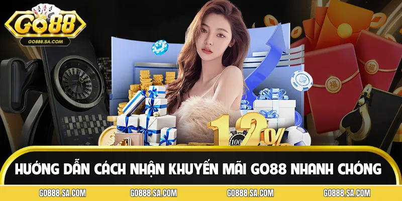 Quy trình nhận khuyến mãi GO88 nhanh chóng cho bet thủ