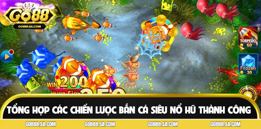 Tổng hợp các chiến lược bắn cá siêu nổ hũ thành công