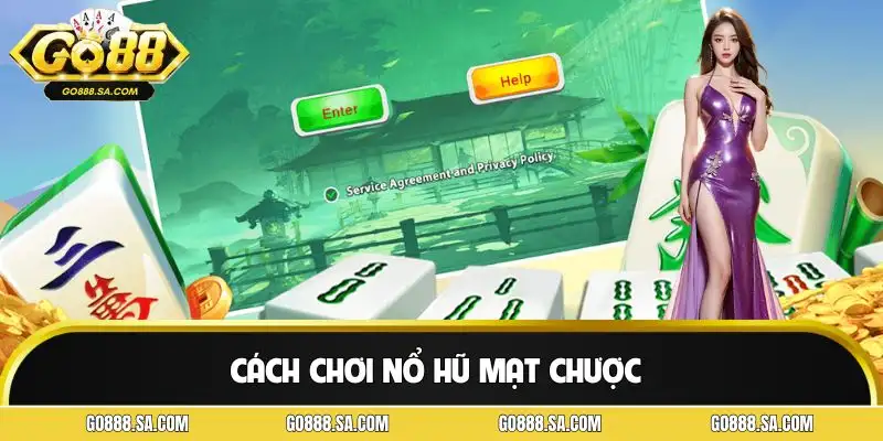 Cách Chơi Nổ Hũ Mạt Chược | Bí Quyết Quay Chuẩn Cao Thủ